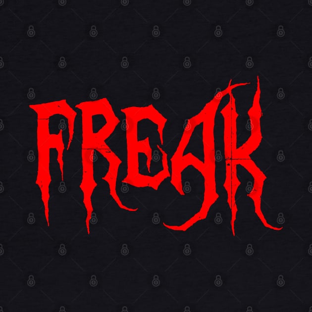 Freak by DavesTees